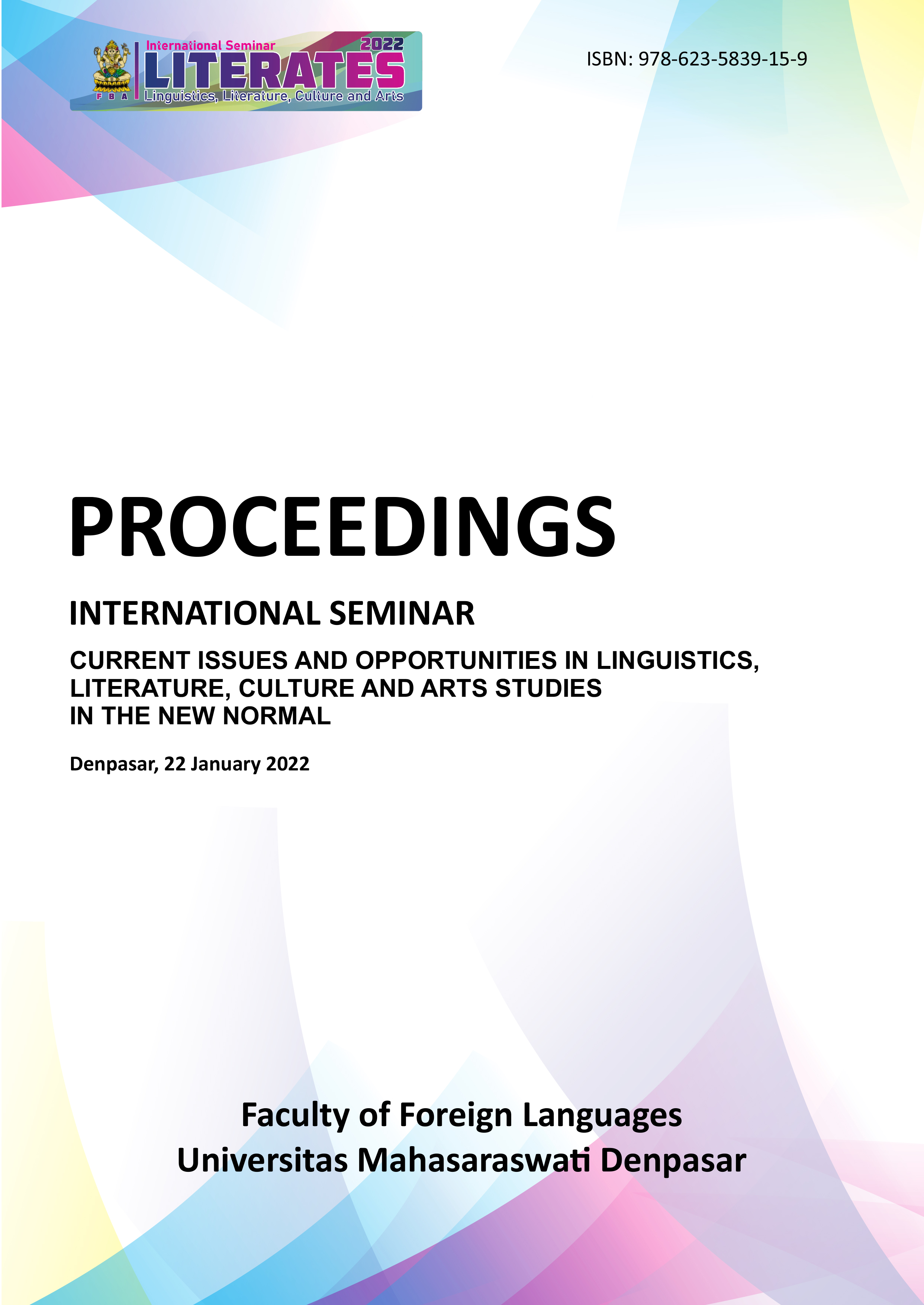 					Lihat 2022: PROCEEDINGS: LINGUISTICS, LITERATURE, CULTURE, AND ARTS INTERNATIONAL SEMINAR (LITERATES)
				